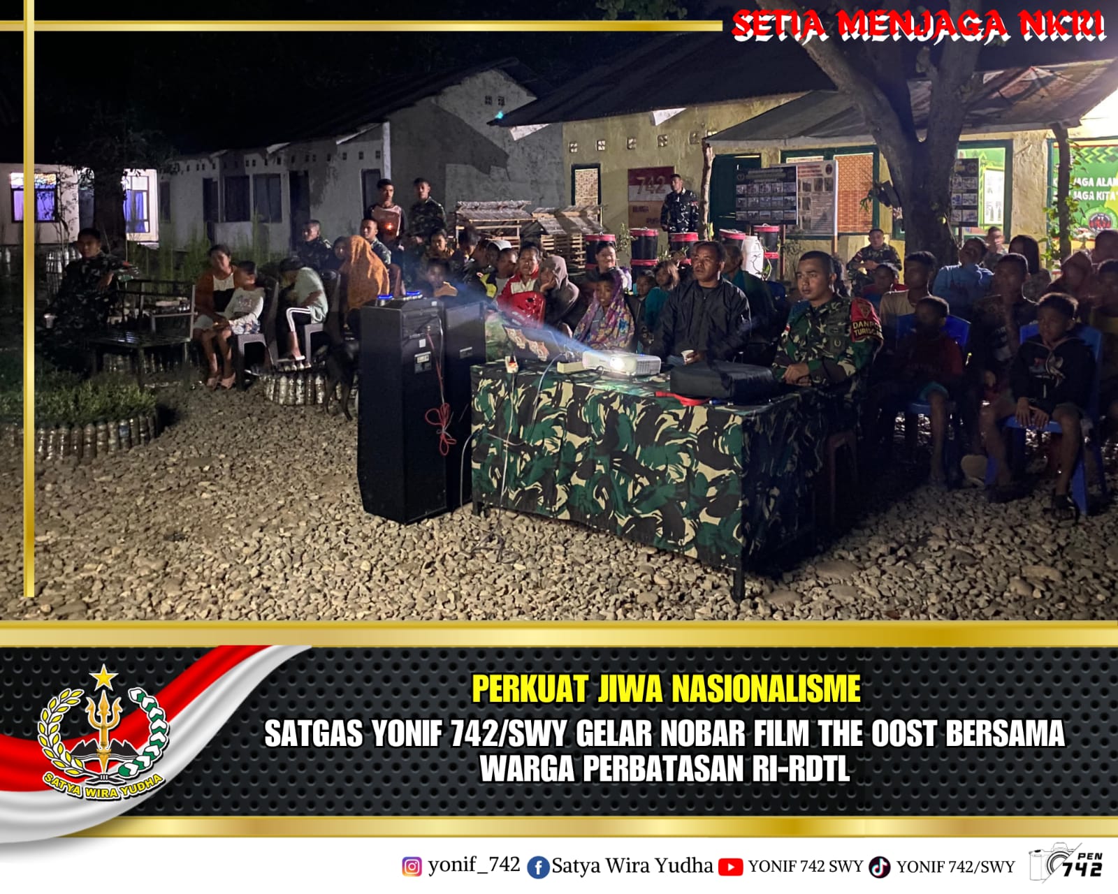 Perkuat Jiwa Nasiomalisme Satgas Yonif 742/SWY Gelar Nobar Film The OOST Bersama Warga Perbatasan RI-RDTL